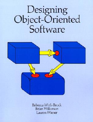 Designing Object-Oriented Software - Wirfs-Brock, Rebecca, and Wilkerson, Brian, and Wiener, Lauren