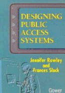 Designing Public Access Systems - Rowley, J E