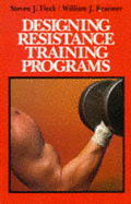 Designing Resistance Training Programmes - Fleck, Steven J., and Kraemer, William J.