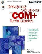Designing Solutions with COM+ Technologies - Ray Brown, Wade, and Brown, Ray, and Baron, William D