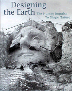 Designing the Earth: The Human Impulse to Shape Nature