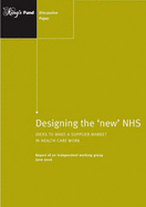 Designing the New NHS: Ideas to Make a Supplier Market in Health Care Work - Timmins, Nicholas