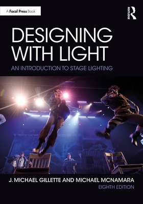 Designing with Light: An Introduction to Stage Lighting - Gillette, J Michael, and McNamara, Michael