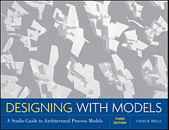 Designing with Models: A Studio Guide to Architectural Process Models