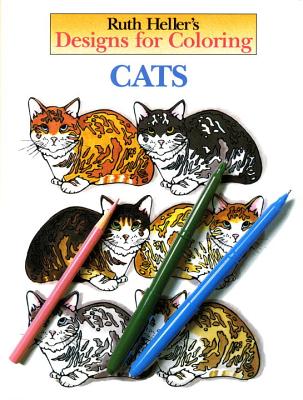 Designs for Coloring: Cats - HELLER, RUTH