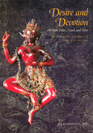 Desire and Devotion: Art from India, Nepal and Tibet: The John and Berthe Ford Collection