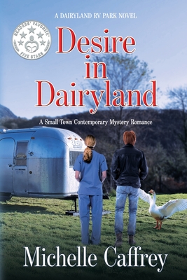 Desire in Dairyland: A Small Town Contemporary Mystery Romance - Caffrey, Michelle