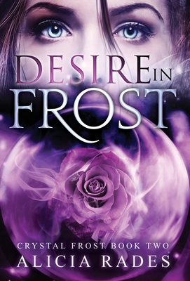 Desire in Frost - Rades, Alicia