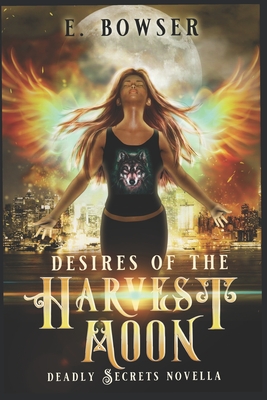 Desire Of the Harvest Moon: Deadly Secrets Novella - Bowser, E