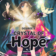 Desiree's Crystal of Hope: A Picture Book