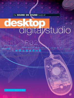 Desktop Digital Studio - White, Paul, Dr., D.P