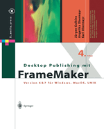 Desktop Publishing Mit FrameMaker: Version 6 & 7 Fur Windows, Mac OS Und Unix