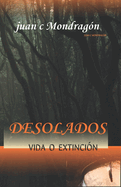 Desolados: Vida o Extincin