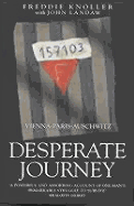 Desperate Journey: Vienna-Paris-Auschwitz
