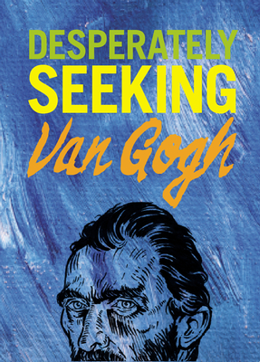 Desperately Seeking Van Gogh - Castello-Cortes, Ian