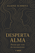 Desperta Alma: Poesia que vem do inconsciente