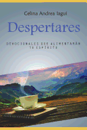 Despertares: Devocionales Que Alimentaran Tu Espiritu