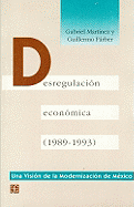 Desregulacin econmica (1989-1993) - Martinez, Gabriel, and Sanchez-Ugarte, Fernando J