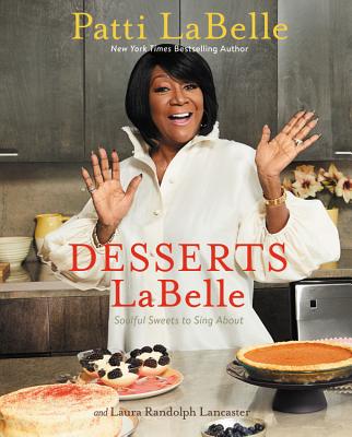 Desserts LaBelle: Soulful Sweets to Sing about - LaBelle, Patti
