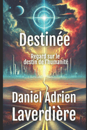 Destin?e: Regard sur le destin de l'humanit?