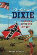 Destination Dixie: Tourism and Southern History