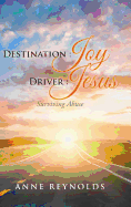 Destination Joy, Driver Jesus: Surviving Abuse