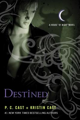 Destined: A House of Night Novel - Cast, P C, and Cast, Kristin