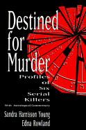 Destined for Murder: Profiles of Six Serial Killers with Astrological Commentary