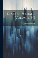 Destinee Sociale, Volumes 2-3