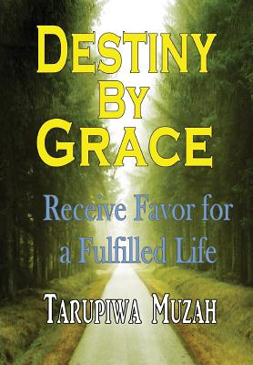 Destiny by Grace - Muzah, Tarupiwa