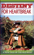 Destiny for Heartbreak: A New Tale of the Old West