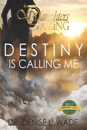 Destiny Is Calling Me