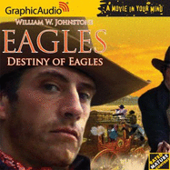 Destiny of Eagles - Johnstone, William W, and Supan, Bob (Director), and Shelby, Mort (Performed by)