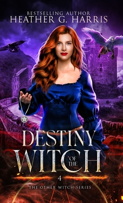 Destiny of the Witch: An Urban Fantasy Novel - Harris, Heather G