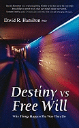 Destiny Vs Free Will: Why Things Happen The Way They Do
