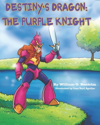 Destiny's Dragon: The Purple Knight - Bentrim, William G