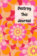 Destroy This Journal: Creative and quirky prompts make this journal delicious fun to complete for all ages. Create, destroy, smear, poke, wreck, cut, tear, give but always make it your own, enjoy and relax.