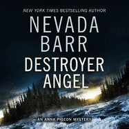 Destroyer Angel (Anna Pigeon Mysteries, Book 18): A suspenseful thriller of the American wilderness