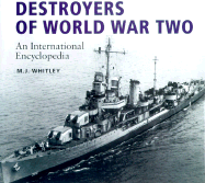 Destroyers of World War Two: An International Encyclopedia - Whitley, M J