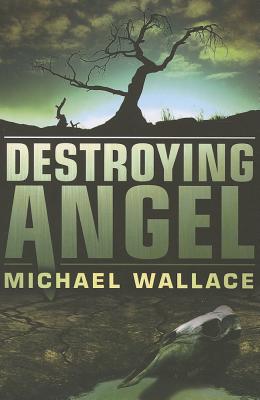 Destroying Angel - Wallace, Michael, Professor