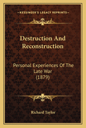 Destruction and Reconstruction: Personal Experiences of the Late War (1879)