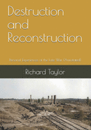 Destruction and Reconstruction: Personal Experiences of the Late War (Annotated)
