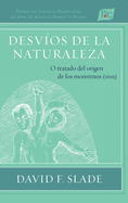 Desv?os de la naturaleza: O tratado del origen de los monstruos (1695)