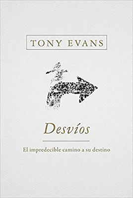 Desvios/Detours: Un Impredecible Camino Hacia Su Destino - Evans, Tony