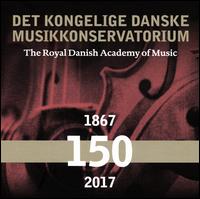 Det Kongelige Danske Musikkonservatorium 150 - Amalie Malling (piano); Anker Blyme (piano); Anne Marie Fjord Abildskov (piano); Arne Skjold Rasmussen (piano);...