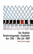 Det Nordiske Retskrivningsm de I Stockholm Den 25de - 30te Juli 1869 - Lyngby, Kristen Jensen