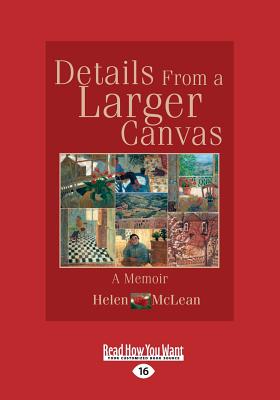 Details from a Larger Canvas: A Memoir - McLean, Helen