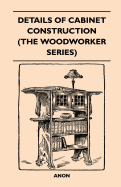 Details of Cabinet Construction (the Woodworker Series)