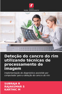 Dete??o do cancro do rim utilizando t?cnicas de processamento de imagem