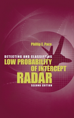 Detecting and Classifying Low Probability of Intercept Radar - Pace, Phillip E.